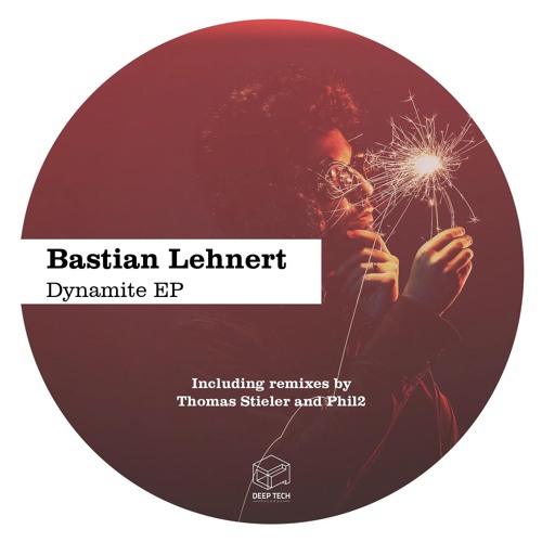 Bastian Lehnert - Dynamite EP [DTR165]